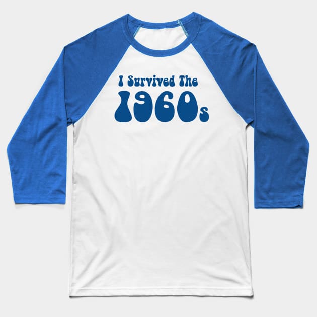 I Survived the 1960s Baseball T-Shirt by TimeTravellers